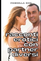 Racconti erotici con partner diversi: Tante storie amatoriali vietate ai minori per chi ama lo scambio di coppia B08QWPXNHK Book Cover