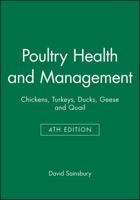 Poultry Health and Management: Chickens, Turkeys, Ducks, Geese, Quail