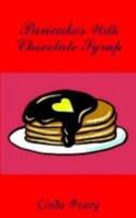 Pancakes With Chocolate Syrup 1414051557 Book Cover