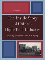 The Inside Story of China's High-Tech Industry: Making Silicon Valley in Beijing (Asia/Pacific/Perspectives) 0742555801 Book Cover