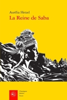 La Reine de Saba: Des Traditions Au Mythe Litteraire (French Edition) 2406169375 Book Cover