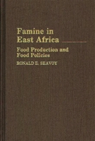 Famine in East Africa: Food Production and Food Policies (Contributions in Afro-American & African Studies) 0313267553 Book Cover
