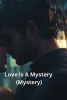 Love Is A Mystery (Mystery) B0DRPN9MXG Book Cover
