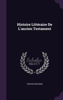 Histoire Litt�raire de L'Ancien Testament 1147740194 Book Cover