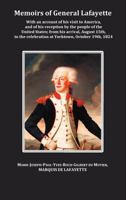 Memoirs of General Lafayette : with an Account of His Visit to America and His Reception By the People of the United State 1519743327 Book Cover