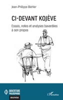 Ci-devant Kojève: Essais, notes et analyses bavardées à son propos (Ouverture Philosophique) (French Edition) 2336581906 Book Cover
