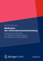 Methoden Der Unternehmensentwicklung: Corporate Governance Von Veranderungsprozessen Am Beispiel Von Akquisitionen 3834940828 Book Cover