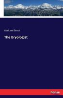 The Bryologist 3741107719 Book Cover