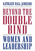Beyond the Double Bind: Women and Leadership 0195089405 Book Cover