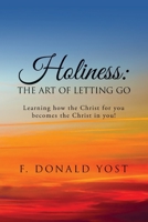 Holiness: The Art of Letting Go 1539653196 Book Cover