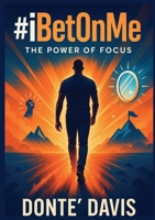 #iBetOnMe; The Power of Focus B0G2PLB4F5 Book Cover