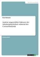 Analyse ausgewählter Faktoren der Arbeitszufriedenheit während der Corona-Pandemie 3346472213 Book Cover