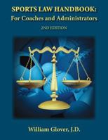 Sports Law Handbook For Coaches and Administrators: 0578014491 Book Cover