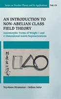 Introduction to Non-Abelian Class Field Theory, An: Automorphic Forms of Weight 1 and 2-Dimensional Galois Representations 981314226X Book Cover