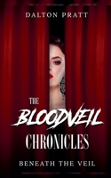 Beneath The Veil (The Bloodveil Chronicles) B0FCX1FG8N Book Cover