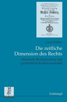Die Zeitliche Dimension Des Rechts: Historische Rechtsforschung Und Geschichtliche Rechtswissenschaft 3506713485 Book Cover