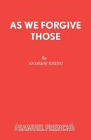 As We Forgive Those 0573132062 Book Cover