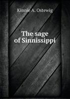 The sage of Sinnissippi. Being a brief sketch of the life of Congressman Frank Orren Lowden, of Oregon, Illinois, brief sketches of his rivals in ... as a presidential candidate for 1908, and an 1276903189 Book Cover