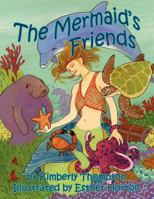 The Mermaid's Friends 0615524397 Book Cover