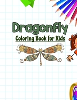 Dragonfly Coloring Book for Kids: Awesome Insect Coloring Book B08B73KGTL Book Cover