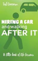 Hiring a car and walking after it: A little book of life lessons 1946195413 Book Cover