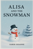 Alisa and The Snowman B0FLNDXXCB Book Cover