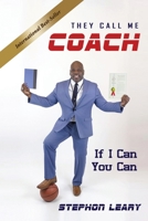 They Call Me Coach : If I Can You Can 195288411X Book Cover