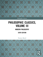 Philosophic Classics, Volume III: Modern Philosophy 1138374032 Book Cover