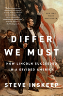 Differ We Must: How Lincoln Succeeded in a Divided America 0593297865 Book Cover