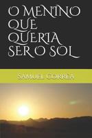 O MENINO QUE QUERIA SER O SOL 171997506X Book Cover