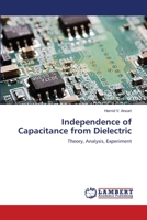 Independence of Capacitance from Dielectric: Theory, Analysis, Experiment 3659178713 Book Cover
