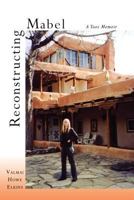 Reconstructing Mabel: A Taos Memoir 163293258X Book Cover