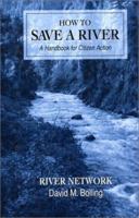 How to Save a River: A Handbook For Citizen Action 155963250X Book Cover