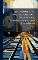 Environmental Impacts of Airport Operations, Maintenance, and Expansion 1025144805 Book Cover