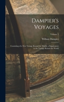 Dampier's Voyages: Consisting of a New Voyage Round the World, a Supplement to the Voyage Round the World; Volume 1 1016868219 Book Cover