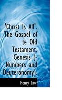 Christ Is All The Gospel of te Old Testament 1103049569 Book Cover