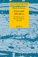 Lives and Afterlives: The Hiberno-Latin Patrician Tradition, 650-1100 2503606040 Book Cover