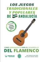 Los juegos tradicionales y populares de Andalucía como herramienta para el desarrollo del flamenco 8419175021 Book Cover