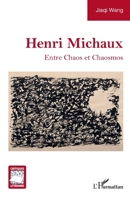 Henri Michaux: Entre Chaos et Chaosmos (Critiques Littéraires) (French Edition) 2336635003 Book Cover