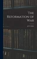 The Reformation of War 1015509479 Book Cover