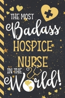 The Most Badass Hospice Nurse In The World!: Novelty Hospice Nurse Gifts for Women: Blue & Gold w/ Stars Lined Notebook 167572962X Book Cover