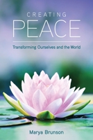 Creating Peace-Transforming Ourselves and the World 0980141451 Book Cover