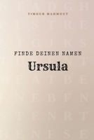 Finde Deinen Namen Ursula: Ein Rätselbuch der besonderen Art - dein Name ist der Schlüssel (German Edition) B0GDQMJPK6 Book Cover