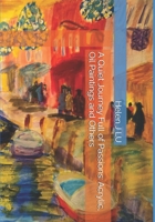 A Quiet Journey Full of Passions: Acrylic, Oil Paintings and Others B0GQPYHZQ2 Book Cover
