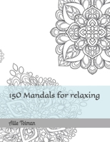 150 Mandals for relaxing B0BTGFTTB8 Book Cover