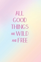All Good Things Are Wild And Free: Pocket Size Monthly/Weekly/Daily Undated Planner with Habit Tracker, To Read/To Watch/Wish Lists. For 12 months. Holographic Gradient Cover 6 (Interior 1) 1708581324 Book Cover