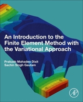 An Introduction to the Finite Element Method with the Variational Approach 0443333890 Book Cover