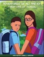 Adventures of Ali and Ky: First Day of School: First Day of School B08MSV1VFK Book Cover