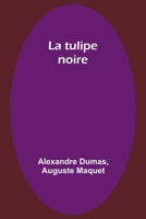 La tulipe noire (French Edition) 9357919864 Book Cover