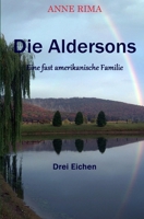 Die Aldersons - Eine fast amerikanische Familie: Drei Eichen (German Edition) B0BT6HMYMQ Book Cover